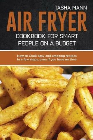 Cover of Air Fryer cookbook for Smart people on a Budget