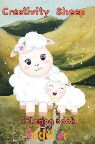 Cover of Creativity Sheep Coloring Book Toddler