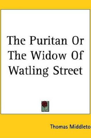 Cover of The Puritan or the Widow of Watling Street