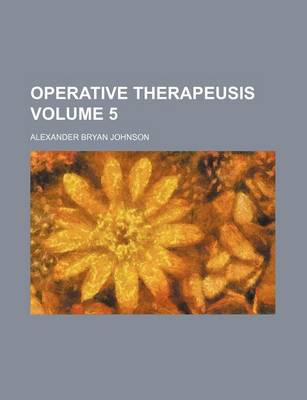 Book cover for Operative Therapeusis Volume 5