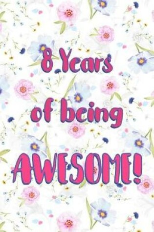 Cover of 8 Years Of Being Awesome