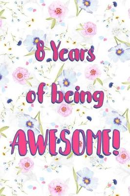 Book cover for 8 Years Of Being Awesome