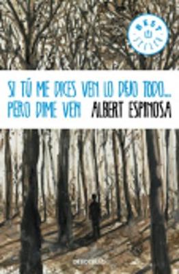 Book cover for Si tu me dices ven lo dejo todo...pero dime ven