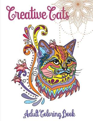 Book cover for Creative Cats Coloring Book (Adult Coloring)