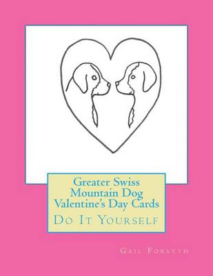 Book cover for Greater Swiss Mountain Dog Valentine's Day Cards