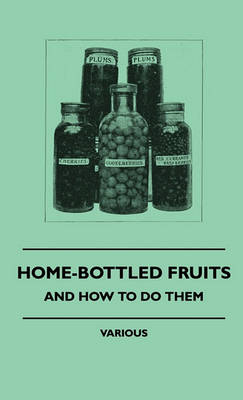 Book cover for Home-Bottled Fruits - And How To Do Them