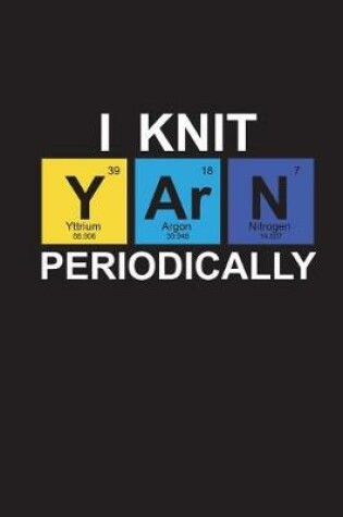 Cover of I Knit Yarn Periodically