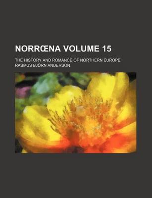 Book cover for Norr Na Volume 15; The History and Romance of Northern Europe