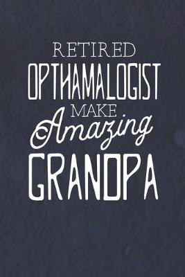 Book cover for Retired Opthamalogist Make Amazing Grandpa