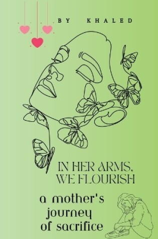 Cover of In Her Arms, We Flourish