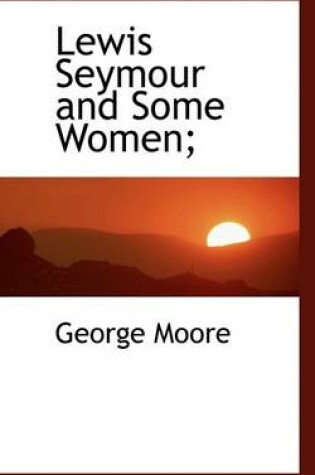 Cover of Lewis Seymour and Some Women;