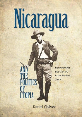 Book cover for Nicaragua and the Politics of Utopia