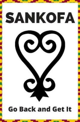 Cover of Sankofa Lined 6 x 9 inch Notebook