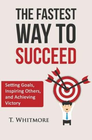 Cover of The Fastest Way to Succeed