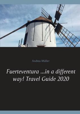 Book cover for Fuerteventura ...in a different way! Travel Guide 2020