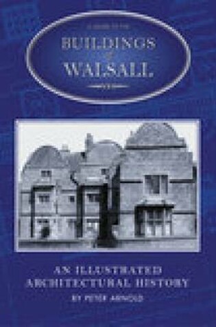 Cover of A Guide to the Buildings of Walsall