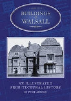 Book cover for A Guide to the Buildings of Walsall