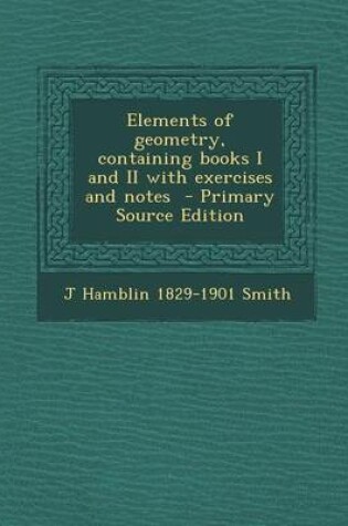 Cover of Elements of Geometry, Containing Books I and II with Exercises and Notes