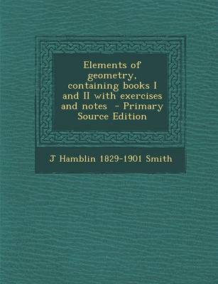 Book cover for Elements of Geometry, Containing Books I and II with Exercises and Notes