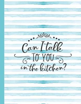 Book cover for Can I Talk to You in the Kitchen