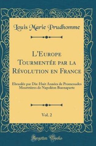 Cover of L'Europe Tourmentée Par La Révolution En France, Vol. 2