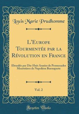 Book cover for L'Europe Tourmentée Par La Révolution En France, Vol. 2