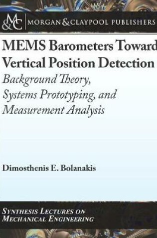 Cover of Mems Barometers Toward Vertical Position Detection: Background Theory, System Prototyping, and Measurement Analysis