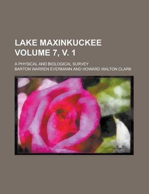 Book cover for Lake Maxinkuckee; A Physical and Biological Survey Volume 7, V. 1