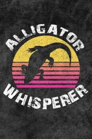 Cover of Alligator Whisperer