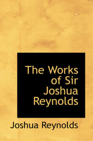 Cover of The Works of Sir Joshua Reynolds