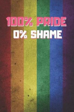 Cover of 100% Pride 0% Shame