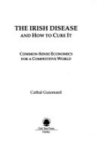 Cover of The Irish Disease and How to Cure it