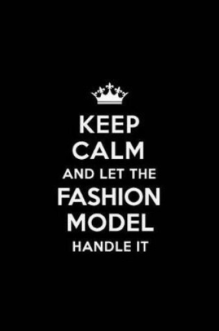 Cover of Keep Calm and Let the Fashion Model Handle It