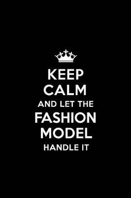 Book cover for Keep Calm and Let the Fashion Model Handle It