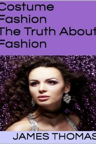 Cover of Costume Fashion: The Truth About Fashion
