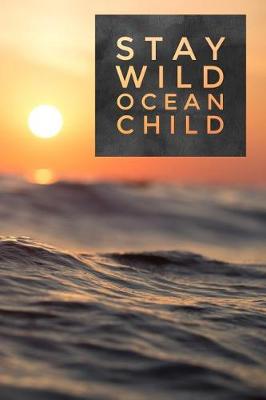 Book cover for Stay Wild Ocean Child