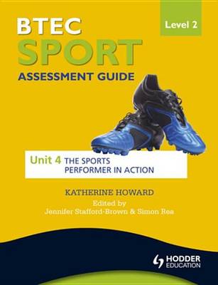 Book cover for BTEC First Sport Level 2 Assessment Guide: Unit 4 The Sports Performer in Action