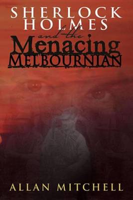 Book cover for Sherlock Holmes and the Menacing Melbournian