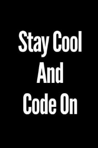 Cover of Stay Cool and Code on