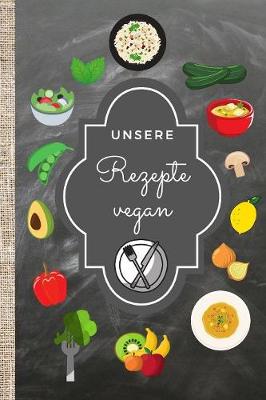 Book cover for Unsere Rezepte vegan