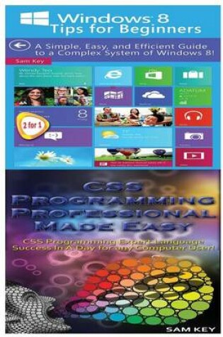 Cover of Windows 8 Tips for Beginners & CSS Programming Professional Made Easy