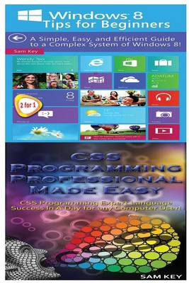 Cover of Windows 8 Tips for Beginners & CSS Programming Professional Made Easy