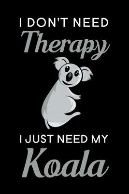 Book cover for I don't need therapy i just need my koala