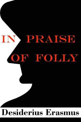 Book cover for In Praise of Folly (Illustrated)