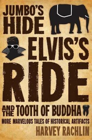 Cover of Jumbo's Hide, Elvis's Ride, and the Tooth of Buddha