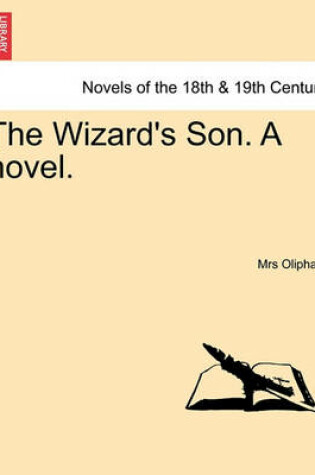 Cover of The Wizard's Son. a Novel. Vol. III