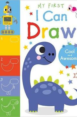 Cover of My First I Can Draw Cool and Awesome