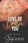 Book cover for Love To Crush You