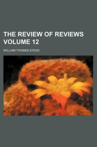 Cover of The Review of Reviews Volume 12