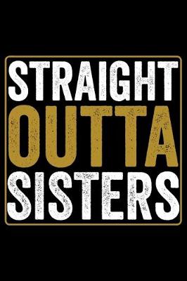 Book cover for Straight Outta Sisters